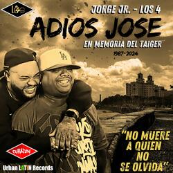 Adios Jose - "No muere a quien no se olvida"