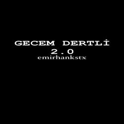 Gecem Dertli 2.0