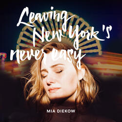 Leaving New York's Never Easy