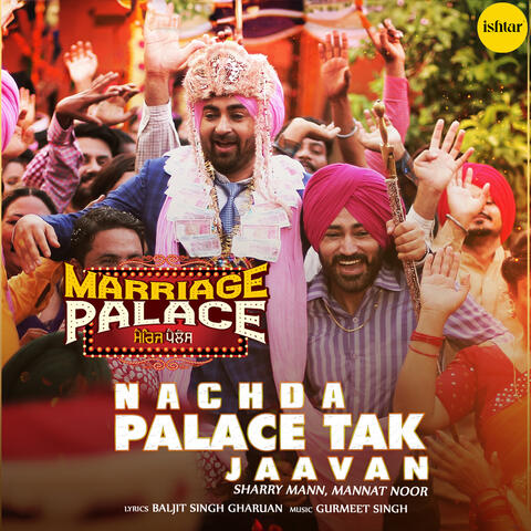 Nachda Palace Tak Jaavan