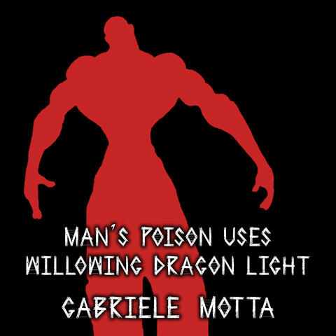 Man's Poison Uses Willowing Dragon Light
