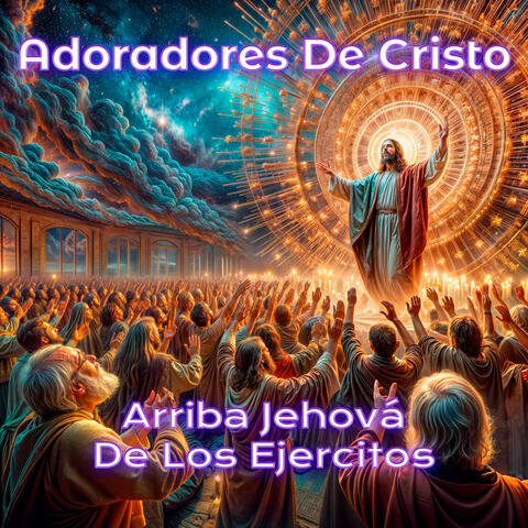 Arriba Jehová De Los Ejercitos