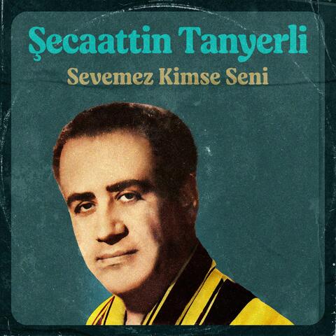 Sevemez Kimse Seni