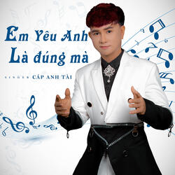 Em Yêu Anh Là Đúng Mà