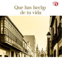 Que has hecho de tu vida