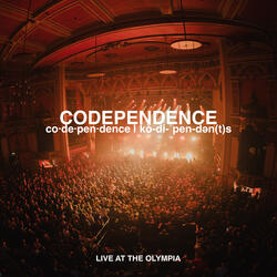 Codependence - Live at The Olympia