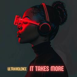 It Takes More