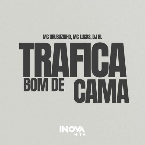 Trafica Bom De Cama