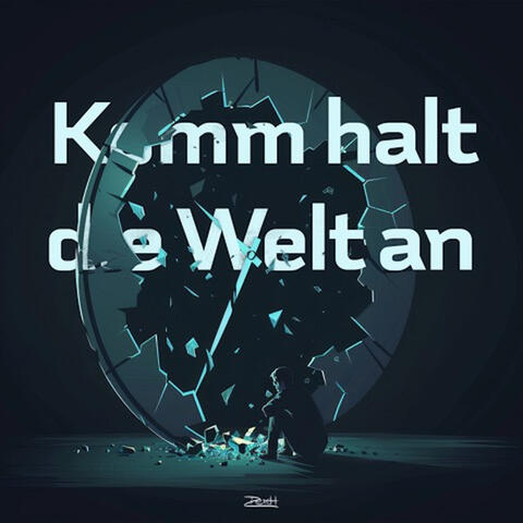 Komm halt die Welt an