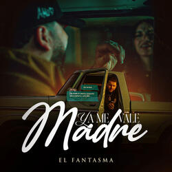 Ya Me Vale Madre