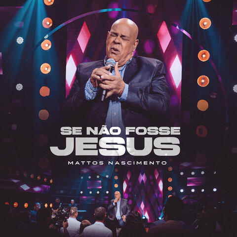 Se Não Fosse Jesus