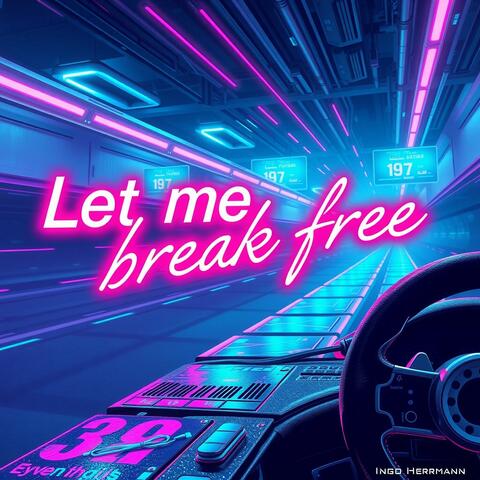 Let Me Break Free