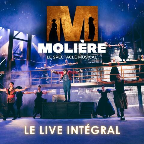 Molière, le spectacle musical (Le live intégral)