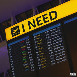 I Need
