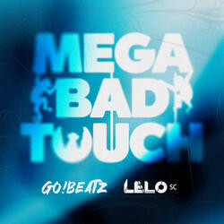 Mega Bad Touch