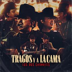 Tragos y a la Cama