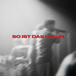 So ist das Leben