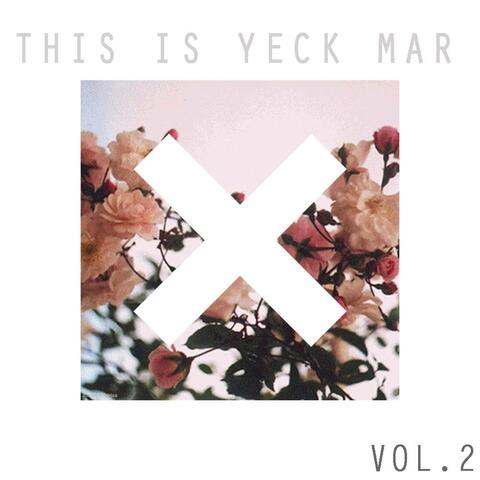 This Is Yeck Mar, Vol. 2