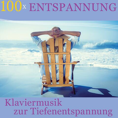 100 x Entspannung - Klaviermusik zur Tiefenentspannung