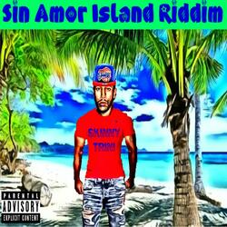 Sin Amor Island Riddim