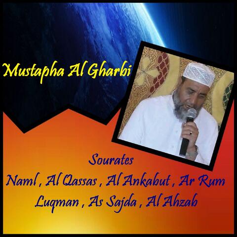 Sourates Naml , Al Qassas , Al Ankabut , Ar Rum , Luqman , As Sajda , Al Ahzab