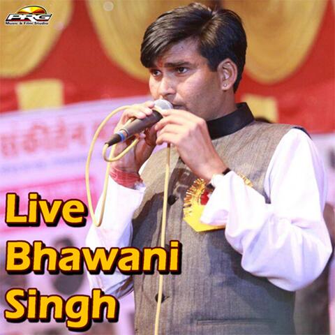 Bhawani Singh - Live