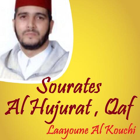 Sourates Al Hujurat , Qaf
