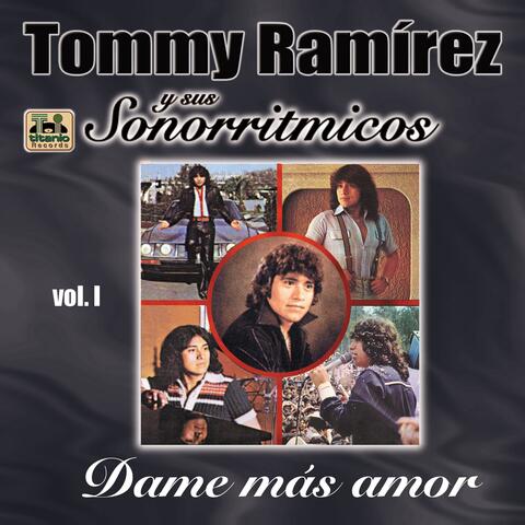 Tommy Ramírez y Sus Sonorritmicos, Vol. 1: Dame Más Amor