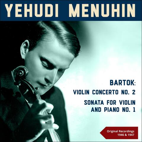 Bartók: Violin Concerto No. 2 & Sonata for Violin and Piano No. 1