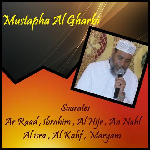 Sourates Ar Raad , ibrahim , Al Hijr , An Nahl , Al isra , Al Kahf , Maryam