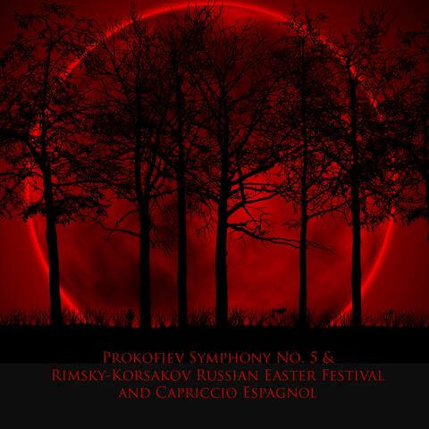 Prokofiev Symphony No. 5 & Rimsky-Korsakov Russian Easter Festival and Capriccio Espagnol