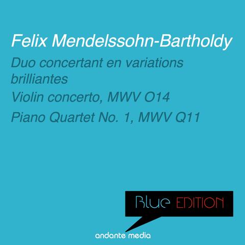 Blue Edition - Mendelssohn: Violin concerto, MWV O14 & Piano Quartet No. 1, MWV Q11