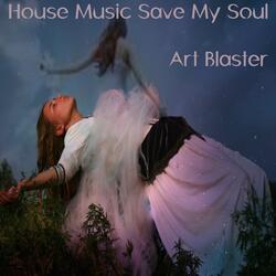 House Music Save My Soul
