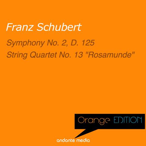 Orange Edition - Schubert: Symphony No. 2, D. 125 & String Quartet No. 13 "Rosamunde"