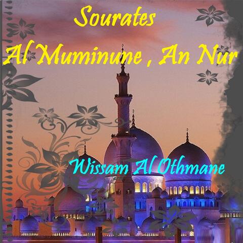 Sourates Al Muminune , An Nur