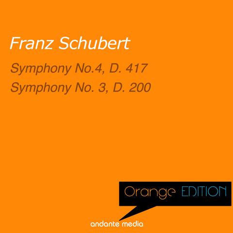 Orange Edition - Schubert: Symphony No. 4, D. 417 & Symphony No. 3, D. 200
