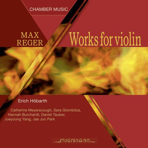 Max Reger: Works for Violin