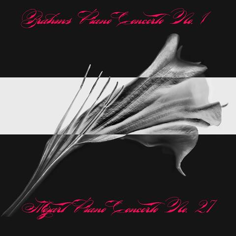 Brahms Piano Concerto No. 1 & Mozart Piano Concerto No. 27