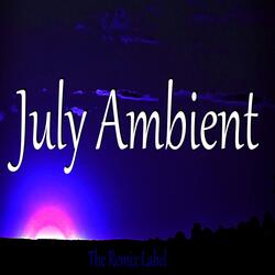 July Ambient