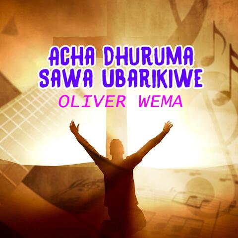 Acha Dhuruma Sawa Ubarikiwe
