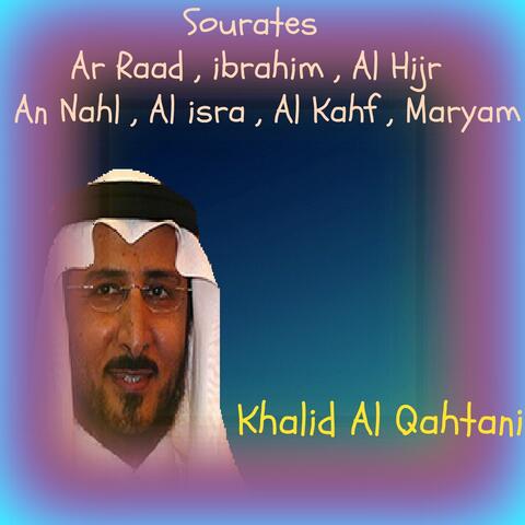 Sourates Ar Raad , ibrahim , Al Hijr , An Nahl , Al isra , Al Kahf , Maryam