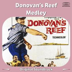 Donovan's Reef Medley: Main Title / Ship Ahoy / Haleakaloha / Donovan's Departure / Pulchritundinous Plumbing / Governor's Guests / Gilhooley on Shore / What Andre Sees / Zamboanga / Yankee Doodle / Vintage Bathing Suit / Beauty Incognito / Little Half-Ca