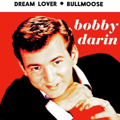 Dream Lover / Bullmoose