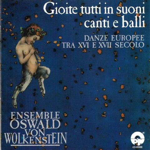 Ensemble Oswald von Wolkenstein: Gioite tutti in suoni canti e balli