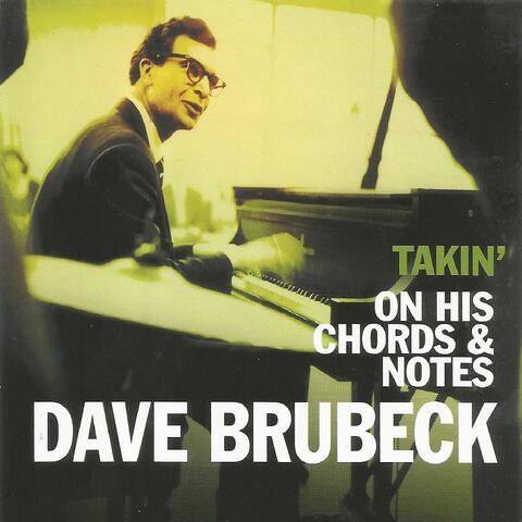 Dave Brubeck, Takin' on His Chords & Notes