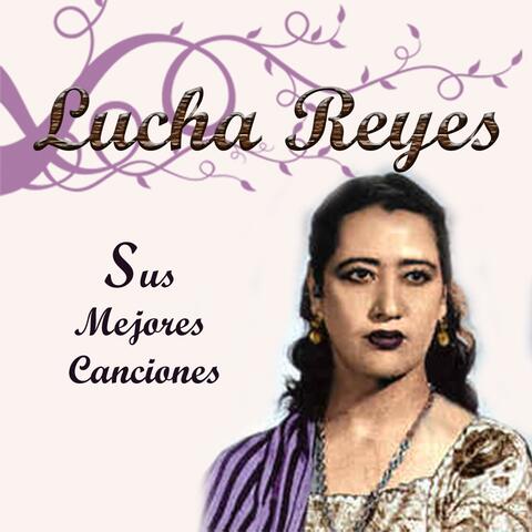 Lucha Reyes - Sus Mejores Canciones