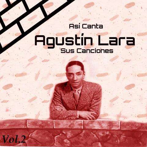 Así Canta Agustín Lara Sus Canciones, Vol. 2