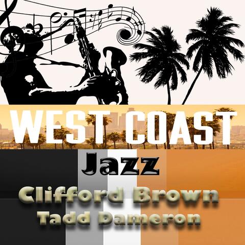 West Coast Jazz, Clifford Brown & Tadd Dameron