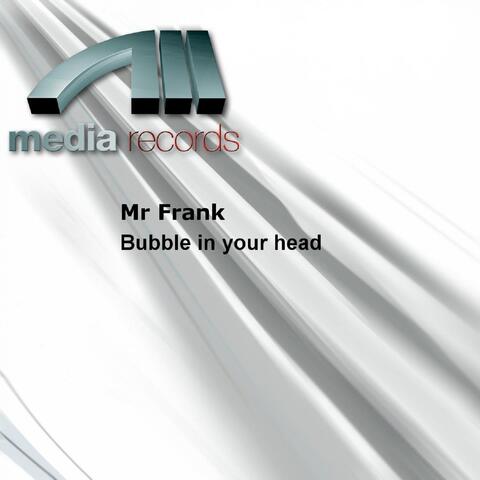 Bubble in your head