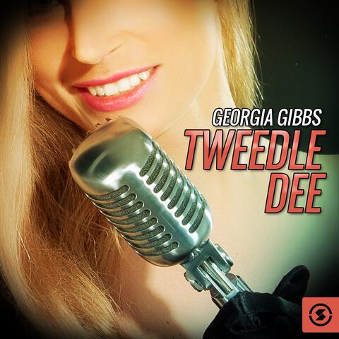 Georgia Gibbs,Tweedle Dee